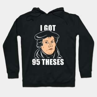 I Got 95 Theses Hoodie